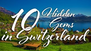 10 Hidden Gems in Switzerland