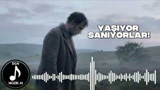YAŞIYOR SANIYORLAR / DGN MÜZİK AI- BY BERAT DOĞAN