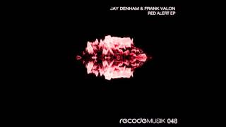 Jay Denham &amp; Frank Valon - Red Alert [Recode Musik]