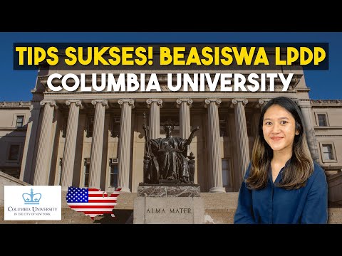 Tips Sukses Lolos Beasiswa LPDP Kuliah ke Columbia University, Amerika Serikat