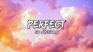 ED Sheeran - Perfect (Lyrics) @SweetMelodies2022