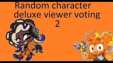 Random character deluxe viewer voting 2