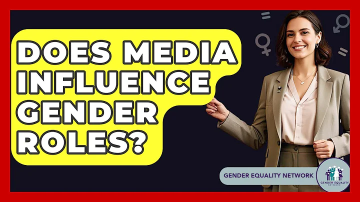 Does Media Influence Gender Roles? - Gender Equality Network