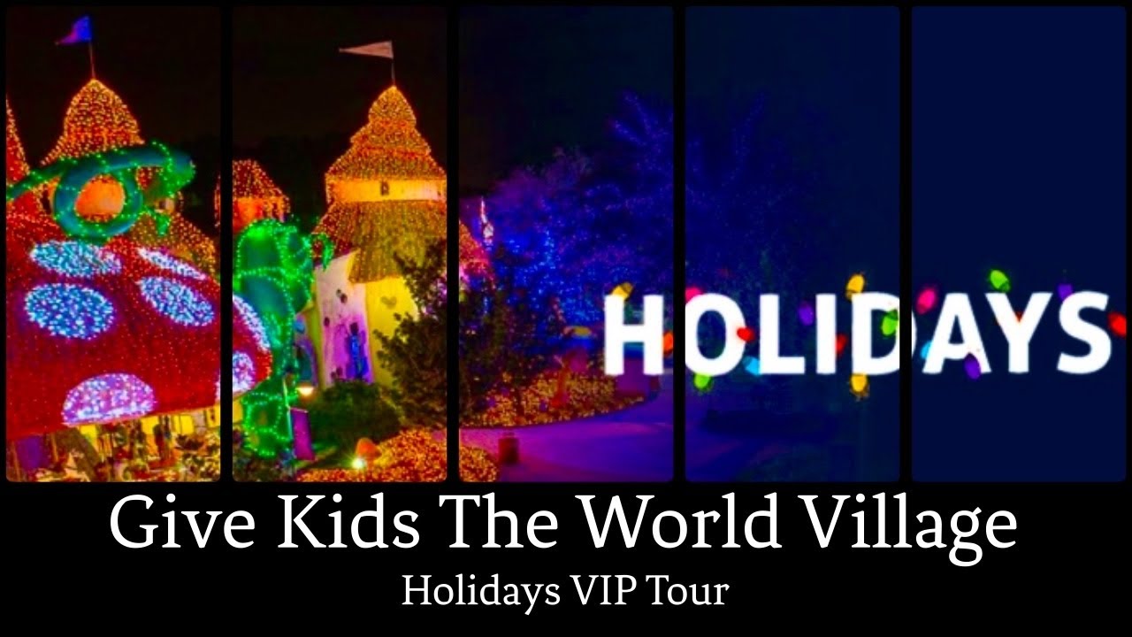 Give Kids The World Village Holidays VIP Tours 2023 YouTube