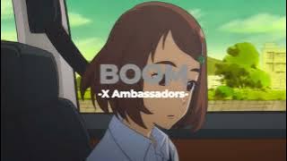 π£Boom - X Ambassadors (Slowed Reverb)