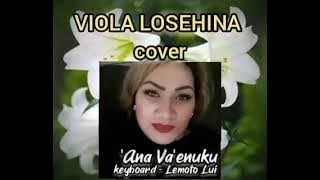 Download lagu VIOLA LOSEHINA cover by Anna S Va'enuku