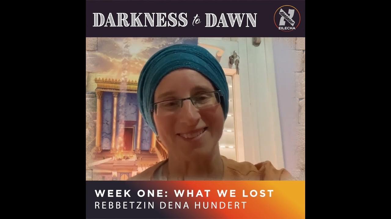 Darkness to dawn day 7 rebbetzin dena hundert youtube