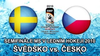 Semifinále MS v ledním hokeji 2010 - Švédsko vs. Česko