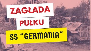 Zagłada pułku SS „Germania” - jak było naprawdę?