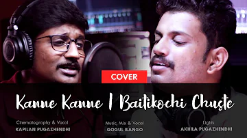 Kanne Kanne (7UP Madras Gig) & Baitikochi Chuste Cover | Gogul Ilango | Kapilan Pugazhendhi