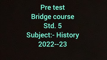 Pre test bridge course 2022-23/.standard 5 /subject:-History./ English medium@