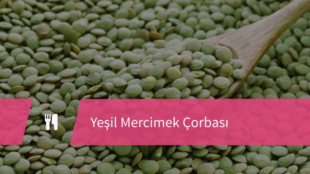 Yeşil Mercimek Çorbası – Yemek Tarifi
