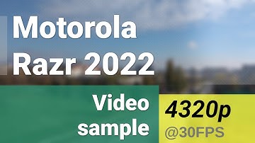 8K 4320p 30fps (main camera) - Motorola Razr 2022 video sample