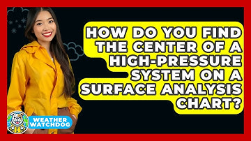 How Do You Find The Center Of A High-pressure System On A Surface Analysis Chart? - Weather Watchdog