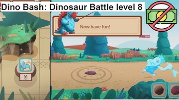 Dino Bash: Dinosaur Battle level 8 [without MONEY]