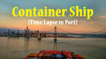 Container Ship Time Lapse (Cargo Loading Unloading) in Port