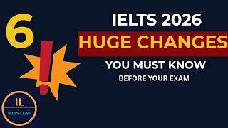 IELTS 2026: 6 Huge Changes You Must Know Before Your Exam