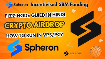 Incentivized Spheron Fizz Node: How to Run on PC and VPS! | Hindi Guide
