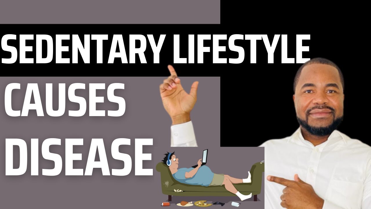 Sedentary Lifestyle Causes Disease