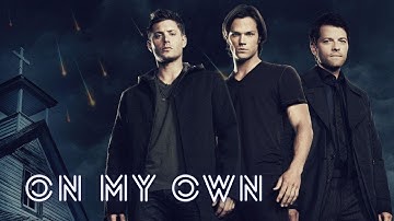 On My Own ||| Supernatural