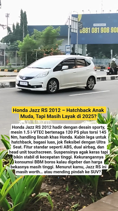 Honda Jazz RS 2012 – Hatchback Anak Muda, Tapi Masih Layak di 2025?