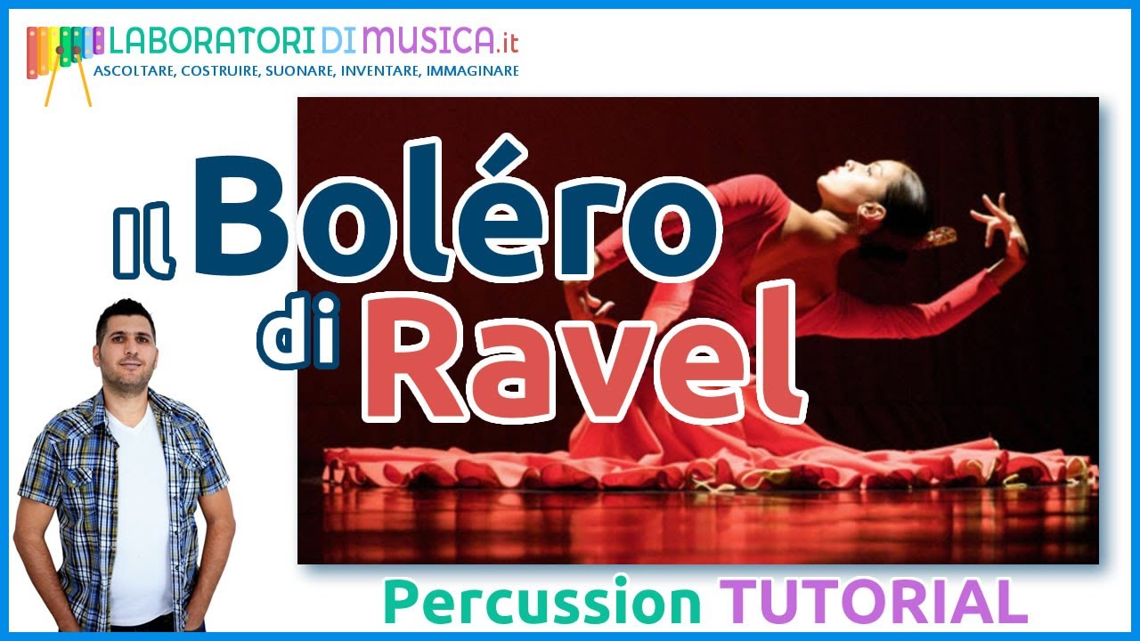 [TUTORIAL] - il BOLERO di Ravel per bambini (e non solo) - Suoniamo la base ritmica in classe