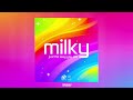 Milky - Just the Way You Are