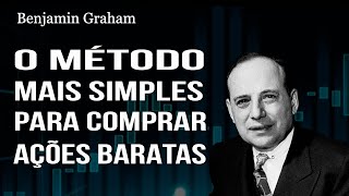 O Método mais Simples para Comprar Ações Baratas - Benjamin Graham