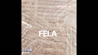 Fela With Dvbble Dprod.by Geezybeatz145Clout Hub Records
