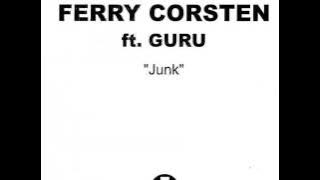 Ferry Corsten Ft Guru - Junk (Body Snatchers Dub Mix)