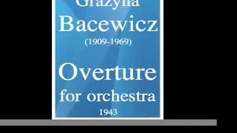 Grazyna Bacewicz (1909-1969) : Overture for orches...