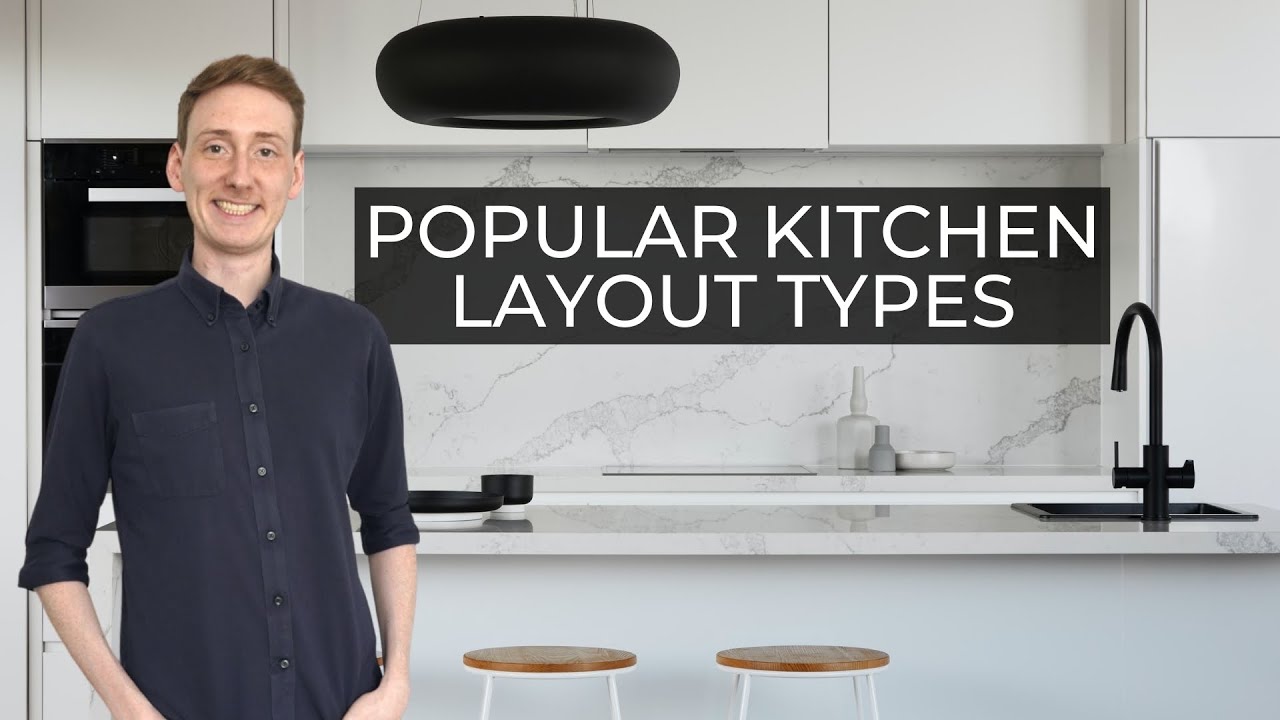 The 6 Most Popular Kitchen Layout Types - YouTube
