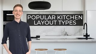 The 6 Most Popular Kitchen Layout Types