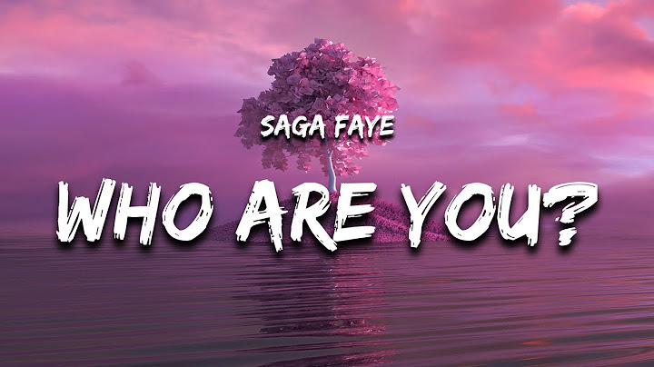 Saga Faye - Who are you? (Lyrics) "thought that i knew now i don't have a clue who are you"