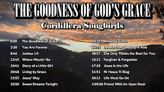 The Goodness Of God's Grace Cordillera Songbirds