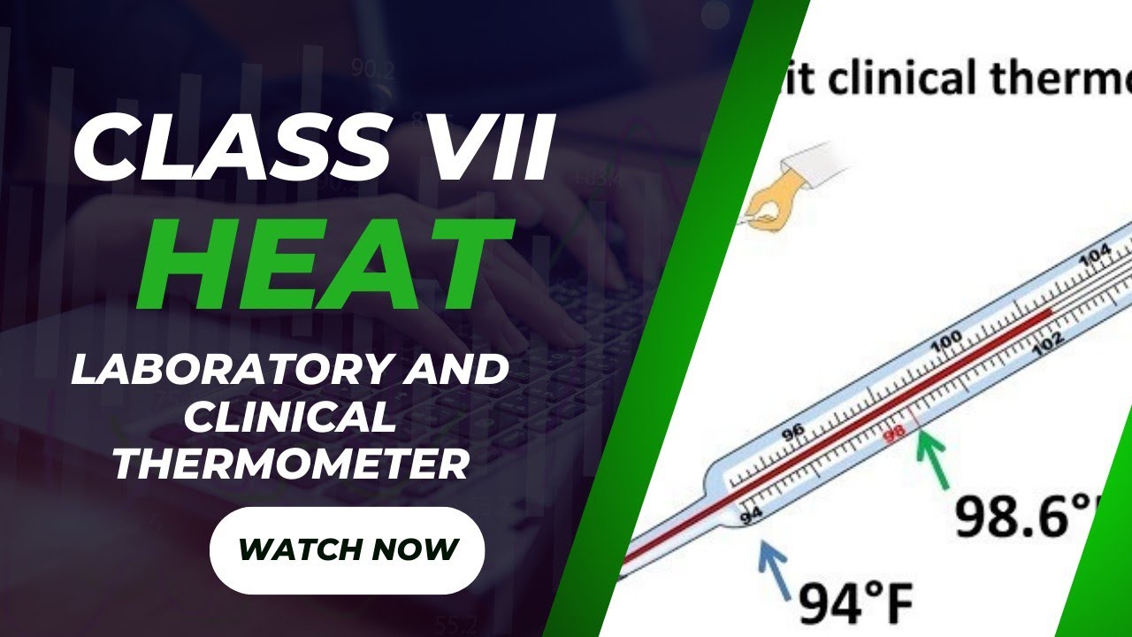 HEAT CLASS 7TH SCIENCE Temperature Laboratory Thermometer Clinical HEAT CLASS 7TH SCIENCE Temperature Laboratory Thermometer Clinical