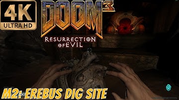 Doom 3: Resurrection of Evil (2005) [4K] - Erebus Level 2 - Erebus Dig Site
