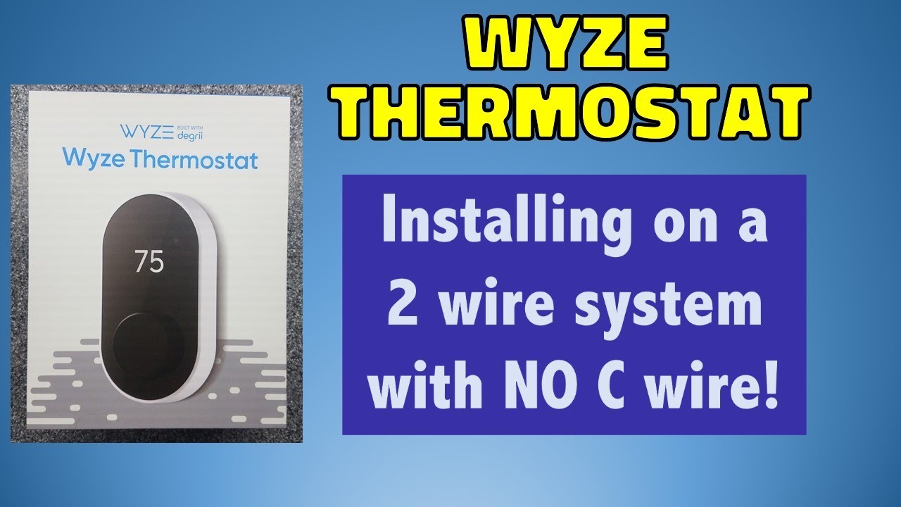 Wyze Thermostat Install on a 2-Wire Heat Only System with NO C WIRE