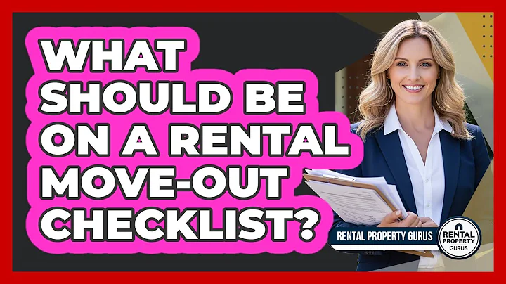 What Should Be On a Rental Move-Out Checklist?