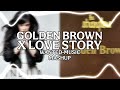 LOVE STORY X GOLDEN BROWN Mashup INDILA X The Stranglers WANTED MUSIC