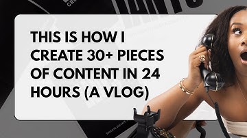 33 Pieces of Content In 24 Hours | Batch Content With Me | Content Creation Vlog 