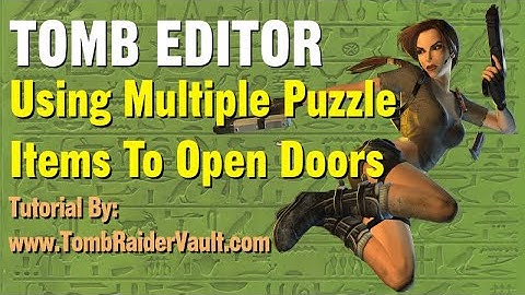 Tomb Editor Tutorial - Using Multiple Puzzle Items To Open Doors