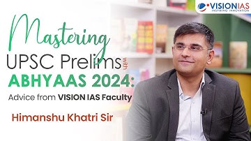 Mastering UPSC Prelims with Abhyaas 2024: Advice from Himanshu Khatri Sir | Modern Indian History