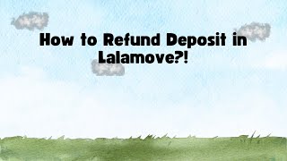 How to Refund Deposit in Lalamove?!
