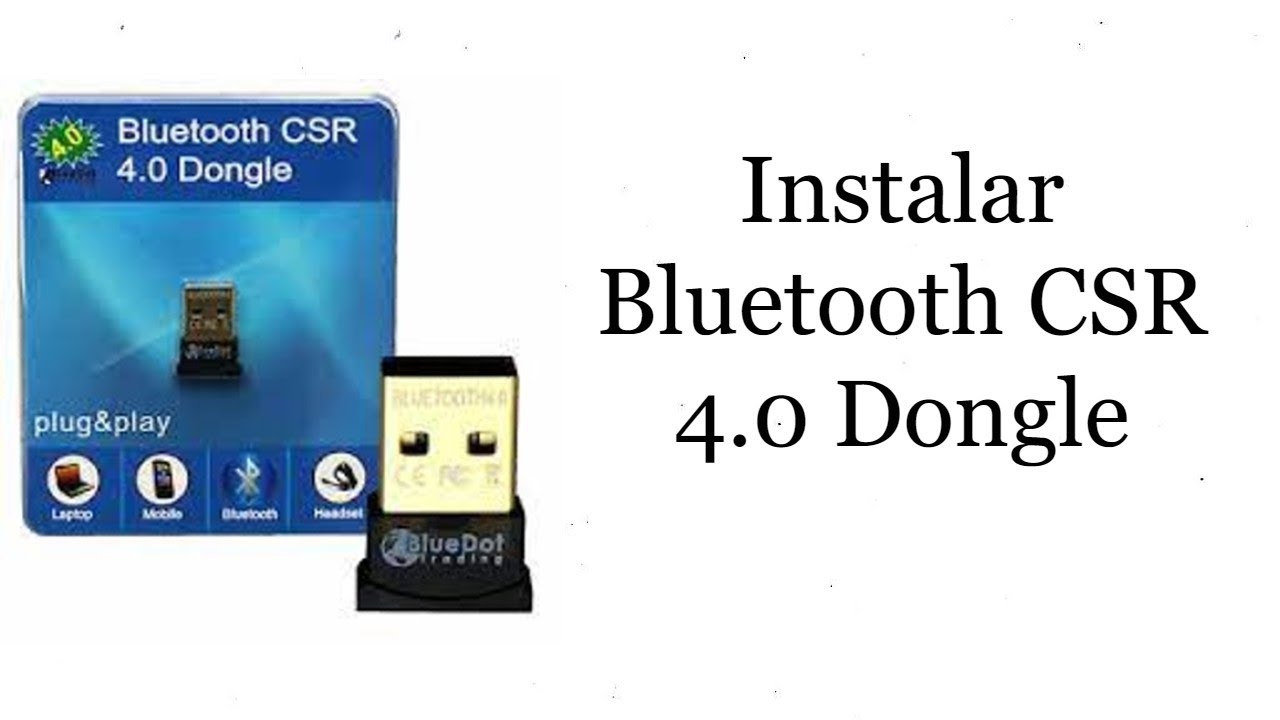 Instalar bluetooth csr 4 0 dongle youtube