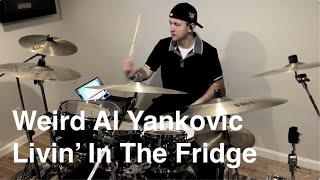 Weird Al Yankovic - Livin&#39; In The Fridge | Drum Cover