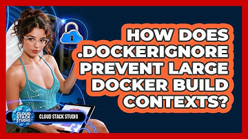 How Does .dockerignore Prevent Large Docker Build Contexts? - Cloud Stack Studio