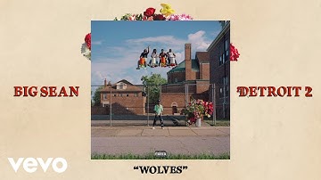 Big Sean - Wolves (Audio) ft. Post Malone