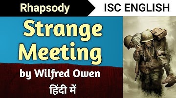 Strange Meeting - ISC Class 11 Rhapsody | poem by Wilfred Owen | line by line | English For All