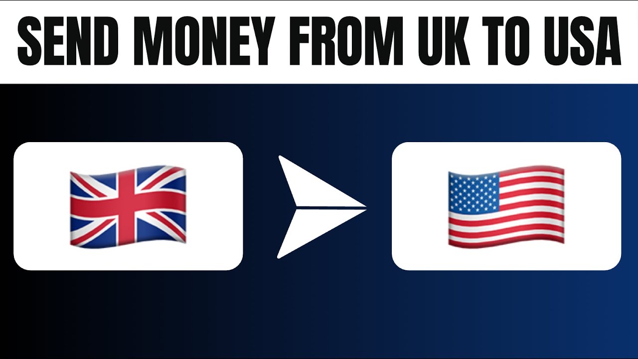 How To Send Money From UK To USA Best Method YouTube How To Send Money From UK To USA Best Method YouTube